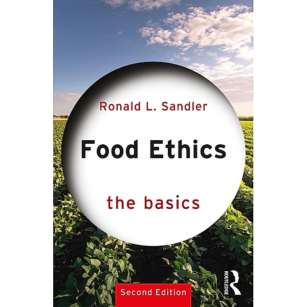 Food Ethics: The Basics, Ronald L. Sandler