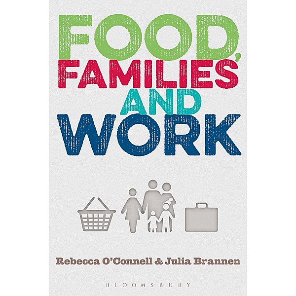Food, Families and Work, Rebecca O'Connell, Julia Brannen