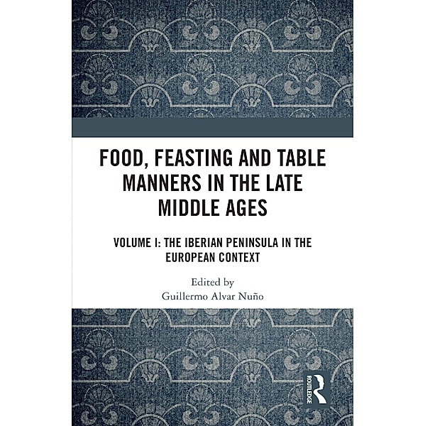 Food, Feasting and Table Manners in the Late Middle Ages