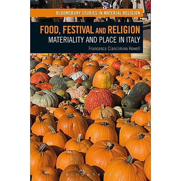 Food, Festival and Religion, Francesca Ciancimino Howell