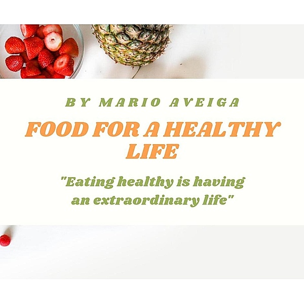 Food for a Healthy Life, Mario Aveiga