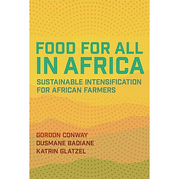 Food for All in Africa, Gordon Conway, Ousmane Badiane, Katrin Glatzel