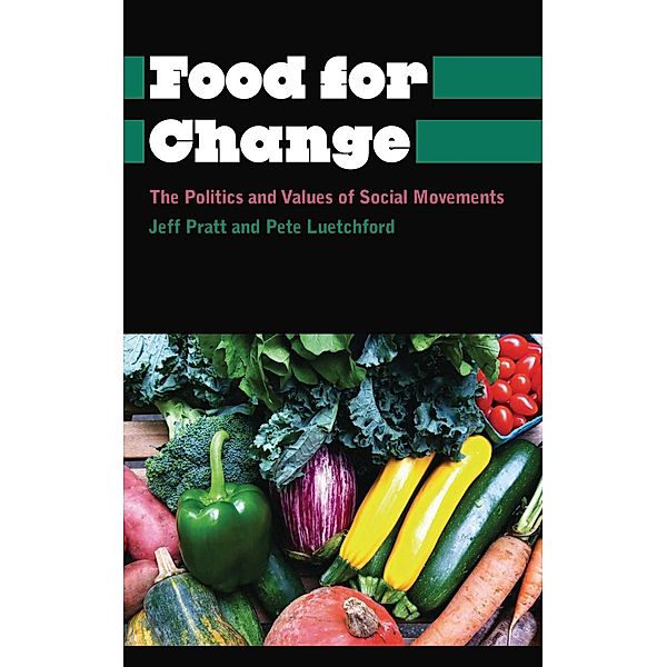 Food for Change / Anthropology, Culture and Society, Jeff Pratt, Peter Luetchford