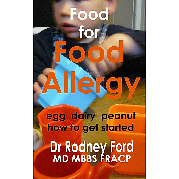Food for Food Allergy (Egg | Dairy | Peanut): How to get started, Rodney Ford