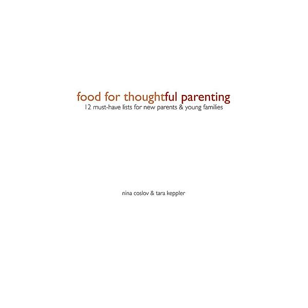 Food For Thoughtful Parenting, Nina Psy. D. Coslov, Tara Keppler