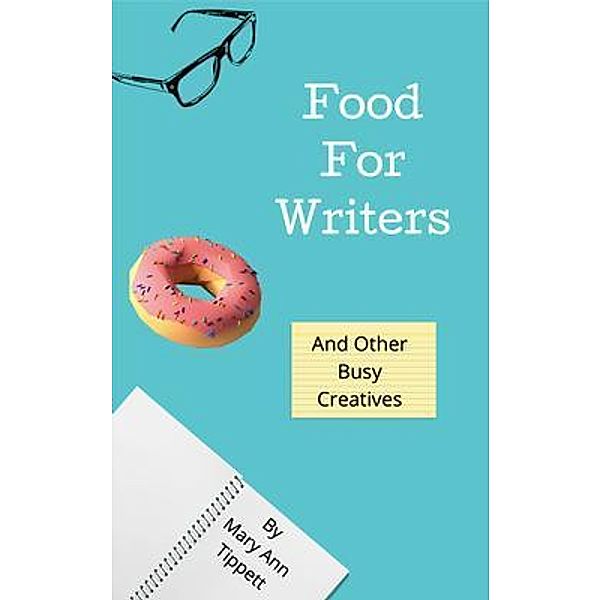 Food For Writers / MAT Books, Mary Ann Tippett