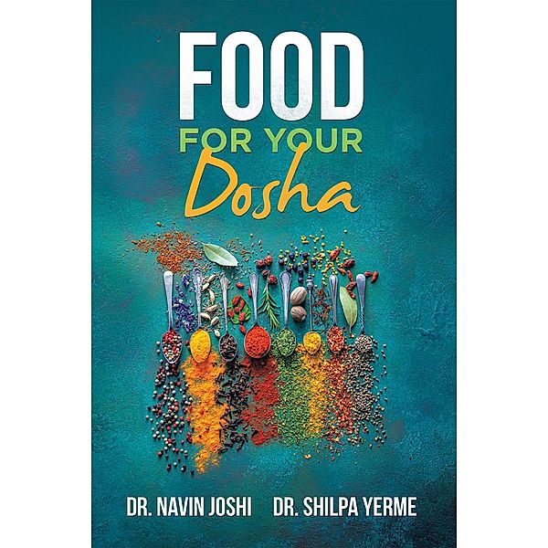 Food for Your Dosha, Navin Joshi, Shilpa Yerme