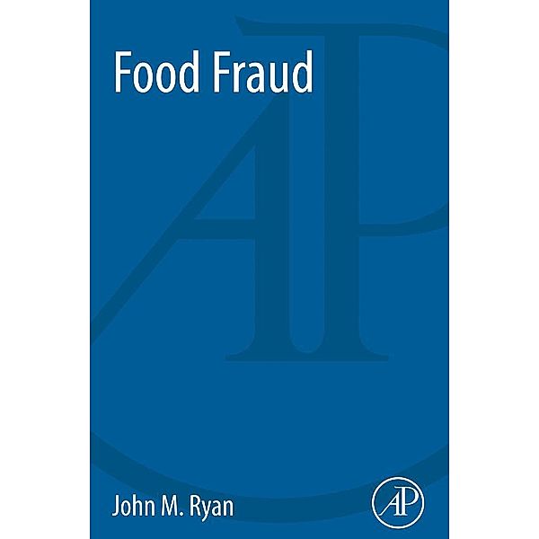 Food Fraud, John M. Ryan