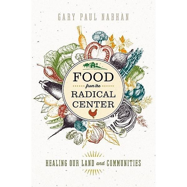 Food from the Radical Center, Gary Paul Nabhan