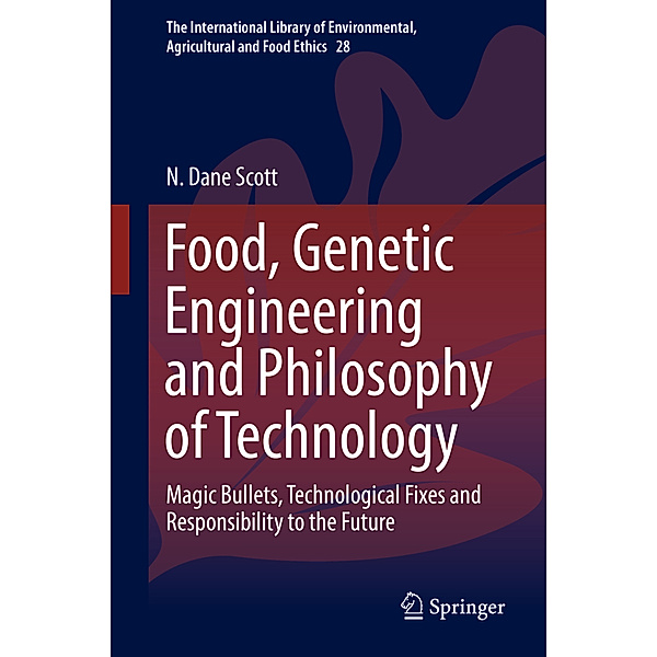 Food, Genetic Engineering and Philosophy of Technology, N. Dane Scott