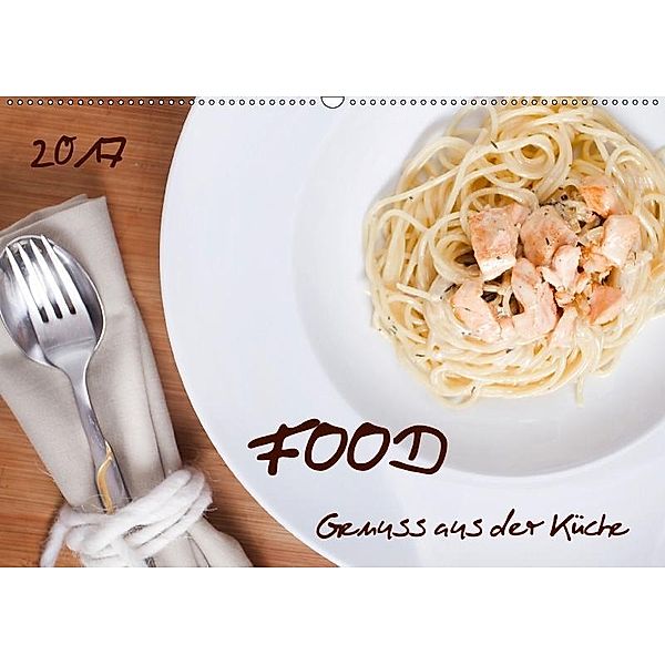 Food - Genuss aus der Küche (Wandkalender 2017 DIN A2 quer), PapadoXX-Fotografie