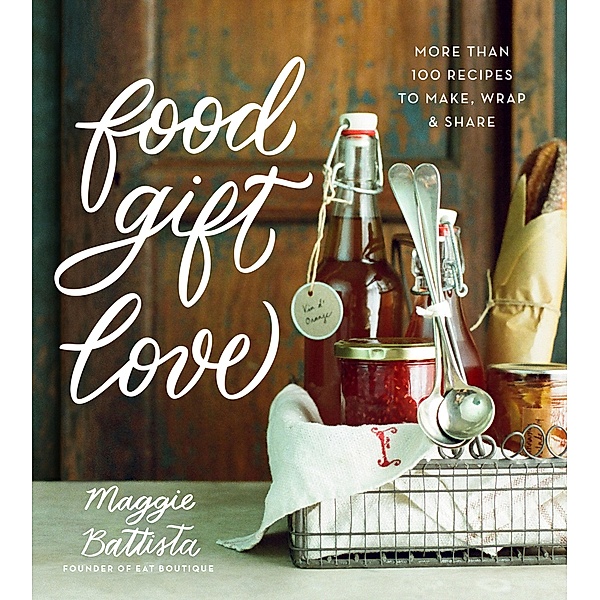 Food Gift Love, Maggie Battista