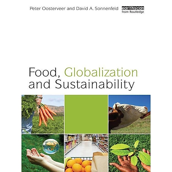 Food, Globalization and Sustainability, Peter Oosterveer, David A. Sonnenfeld