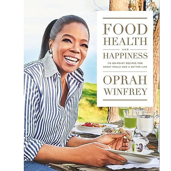 Food, Health, and Happiness, Oprah Winfrey