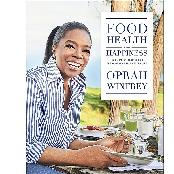 Food, Health, and Happiness, Oprah Winfrey