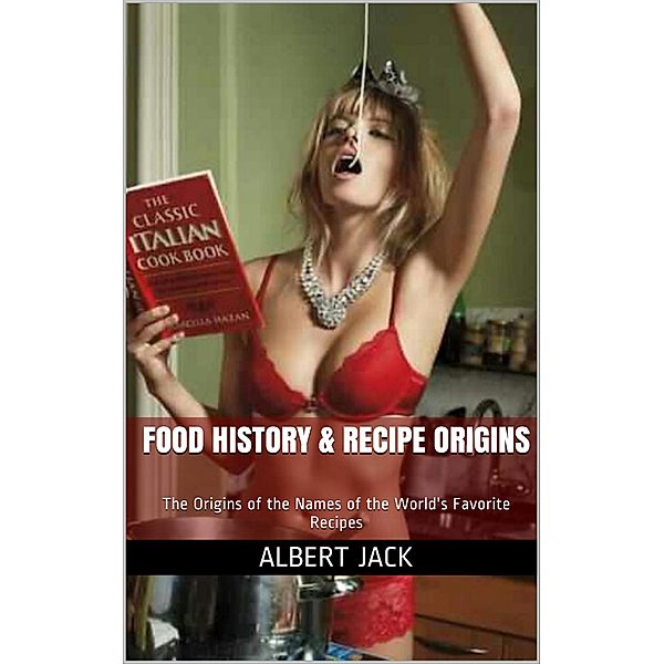 Food History & Recipe Origins, Albert Jack