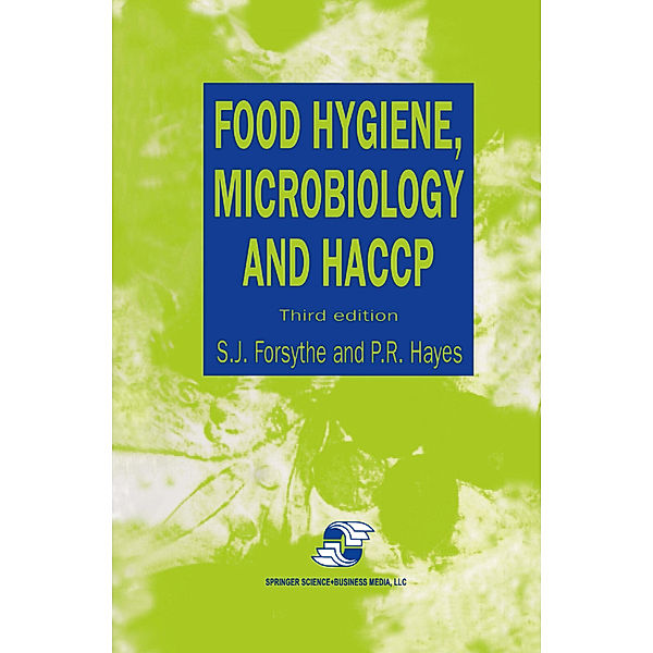 Food Hygiene Microbiology and HACCP, P. R. Hayes, S. J. Forsythe