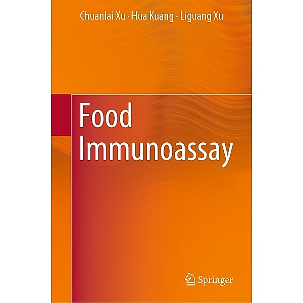 Food Immunoassay, Chuanlai Xu, Hua Kuang, Liguang Xu