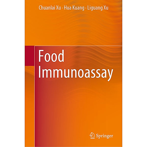 Food Immunoassay, Chuanlai Xu, Hua Kuang, Liguang Xu