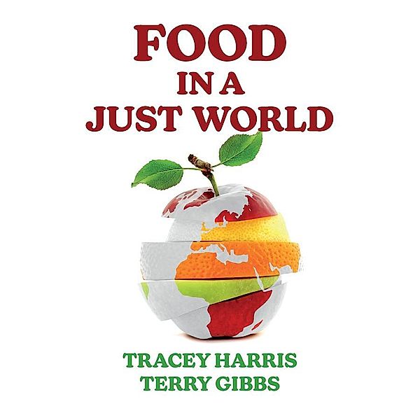 Food in a Just World, Tracey Harris, Terry Gibbs