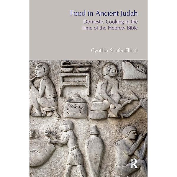 Food in Ancient Judah, Cynthia Shafer-Elliott