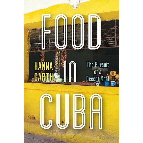 Food in Cuba, Hanna Garth