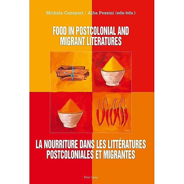 Food in postcolonial and migrant literatures- La nourriture dans les litteratures postcoloniales et migrantes