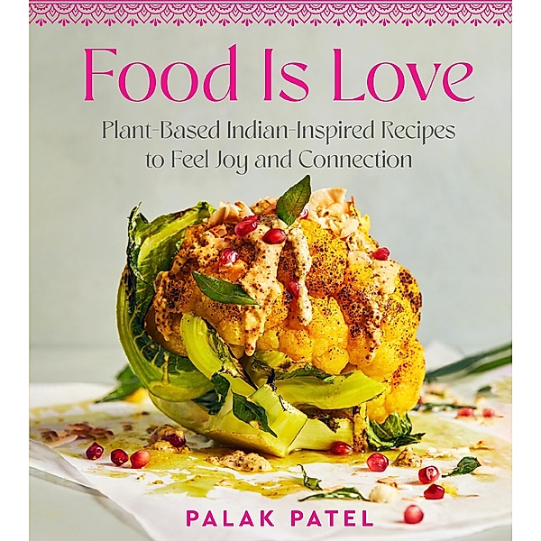 Food Is Love, Palak Patel
