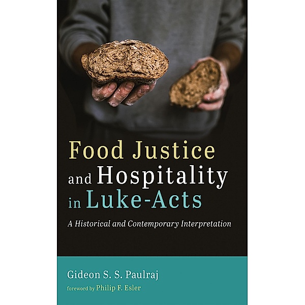 Food Justice and Hospitality in Luke-Acts, Gideon S. S. Paulraj