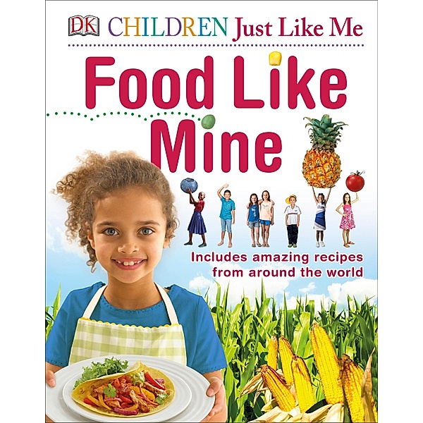Food Like Mine / DK Children Just Like Me, Dk