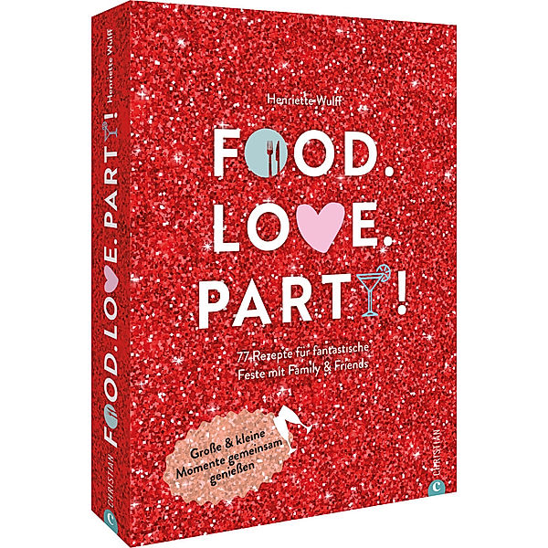 Food. Love. Party!, Henriette Wulff