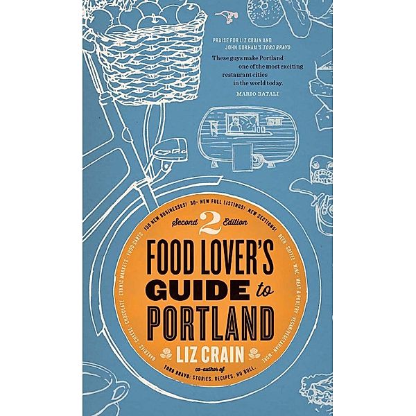 Food Lover's Guide to Portland, Liz Crain