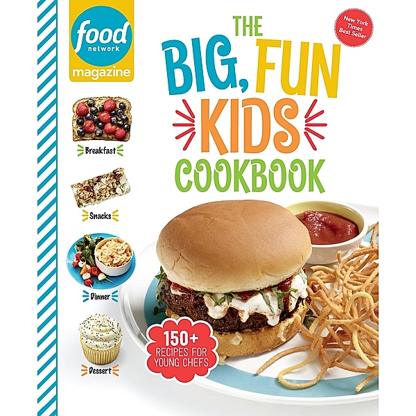 Food Network Magazine The Big, Fun Kids Cookbook / Food Network Magazine's Kids Cookbooks Bd.1, Food Network Magazine