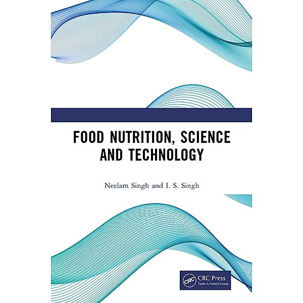 Food Nutrition, Science and Technology, Neelam Singh, I. S. Singh