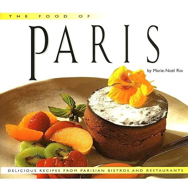 Food of Paris / Food Of The World Cookbooks, Marie-Noel Rio