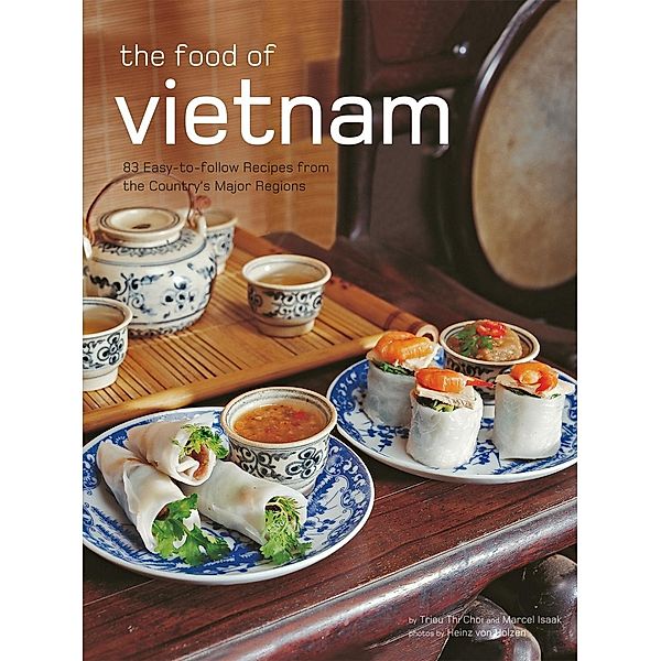 Food of Vietnam / Authentic Recipes Series, Trieu Thi Choi, Marcel Isaak