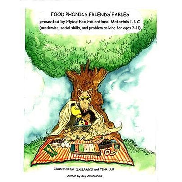 Food Phonics Friends' Fables / Flying Fox Educational Materials L.L.C., Joy Arianashira