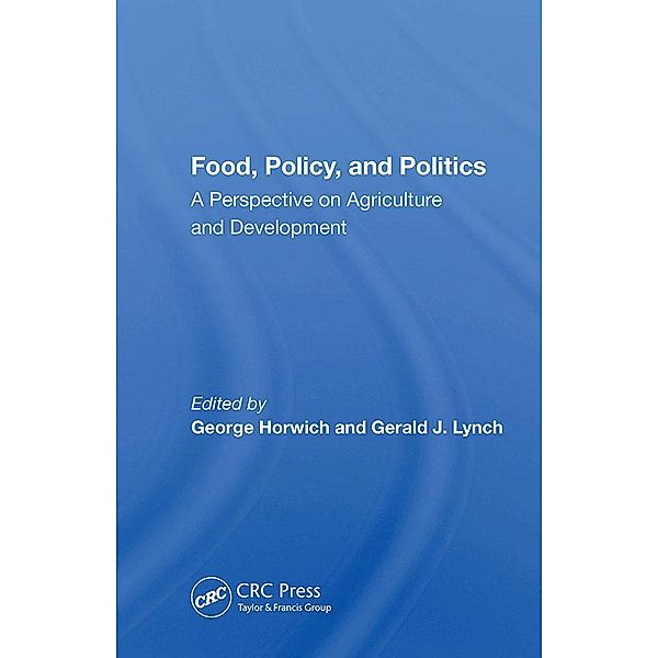 Food, Policy, And Politics, George Horwich