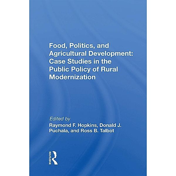 Food, Politics, And Agricultural Development