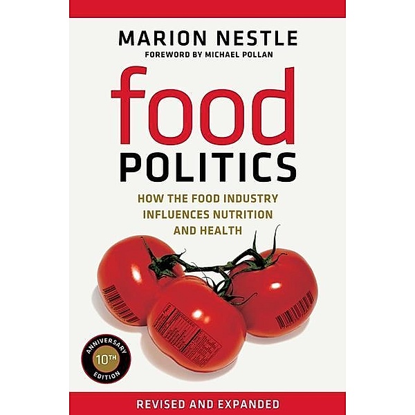 Food Politics / California Studies in Food and Culture Bd.3, Marion Nestle