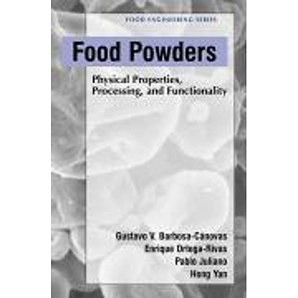 Food Powders / Food Engineering Series, Enrique Ortega-Rivas, Pablo Juliano, Hong Yan