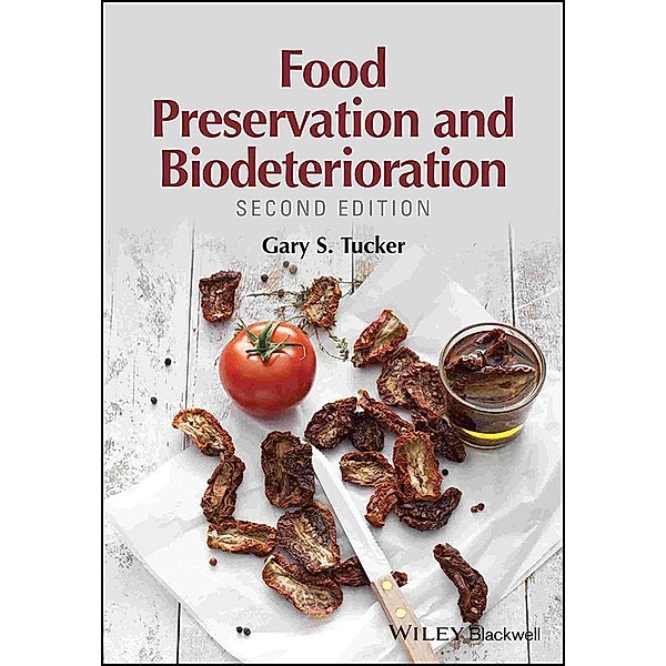 Food Preservation and Biodeterioration, Gary S. Tucker