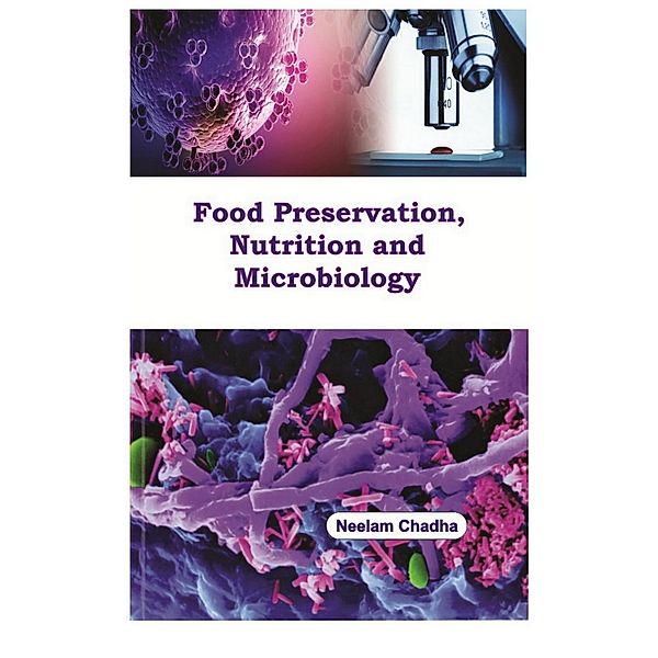 Food Preservation, Nutrition and Microbiology, Neelam Chadha