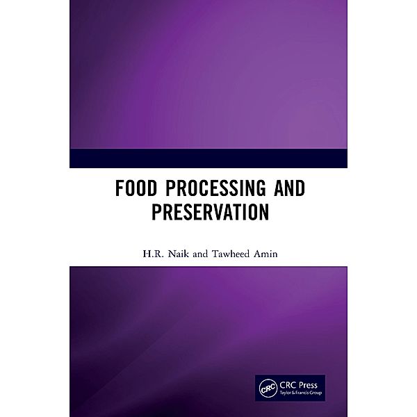 Food Processing and Preservation, H. R. Naik, Tawheed Amin