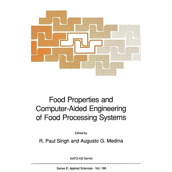Food Properties and Computer-Aided Engineering of Food Processing Systems / NATO Science Series E: Bd.168
