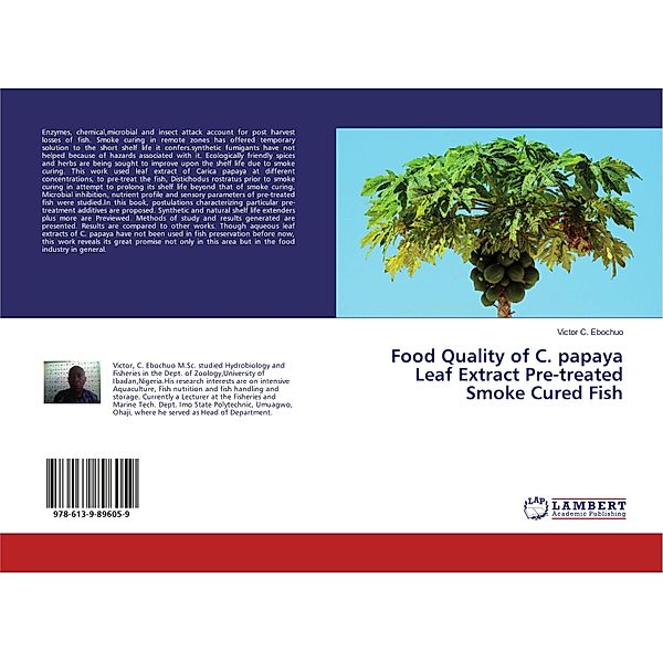Food Quality of C. papaya Leaf Extract Pre-treated Smoke Cured Fish, Victor C. Ebochuo