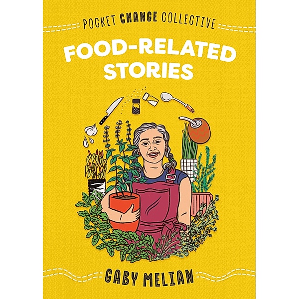 Food-Related Stories / Pocket Change Collective, Gaby Melian