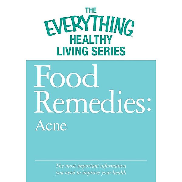 Food Remedies - Acne, Adams Media