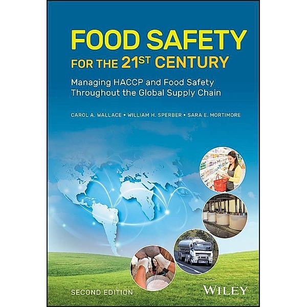 Food Safety for the 21st Century, Carol A. Wallace, William H. Sperber, Sara E. Mortimore