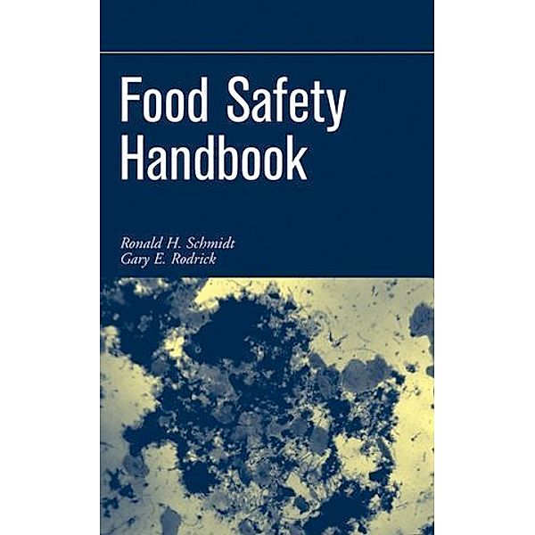 Food Safety Handbook, Ronald H. Schmidt, Gary E. Rodrick